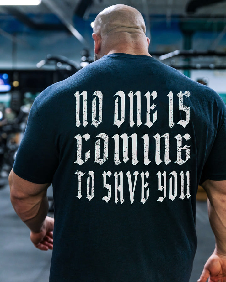 No One Is Coming To Save You Printed Men's T-shirt