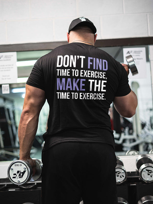 Don't Find Time To Exercise Printed Men's T-shirt