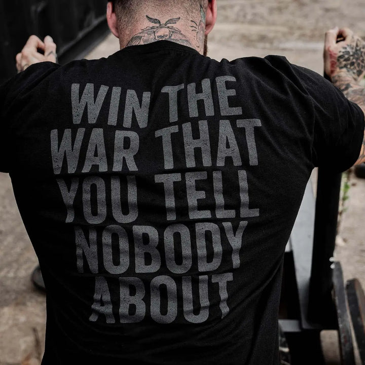 Win The War That You Tell Nobody About Printed Men's T-shirt Image - 2