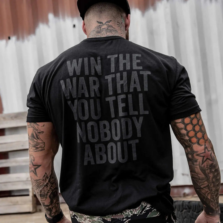 Win The War That You Tell Nobody About Printed Men's T-shirt Image - 7