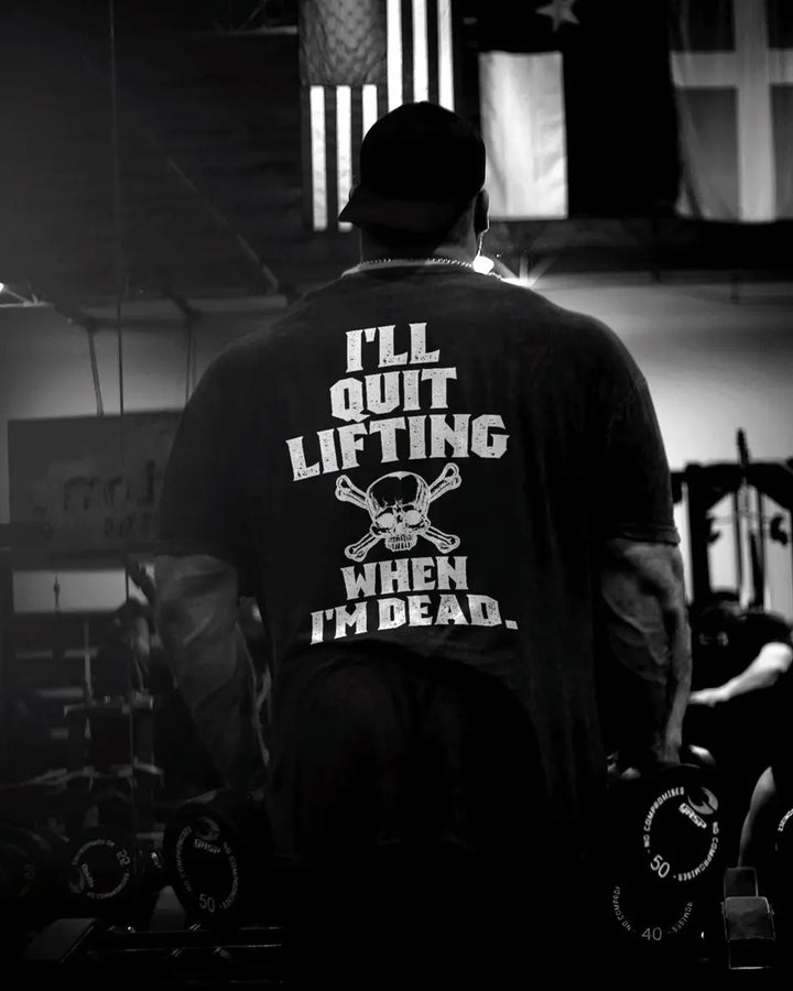 I'll quit lifting when I'm dead Print Men's T-shirt sold out