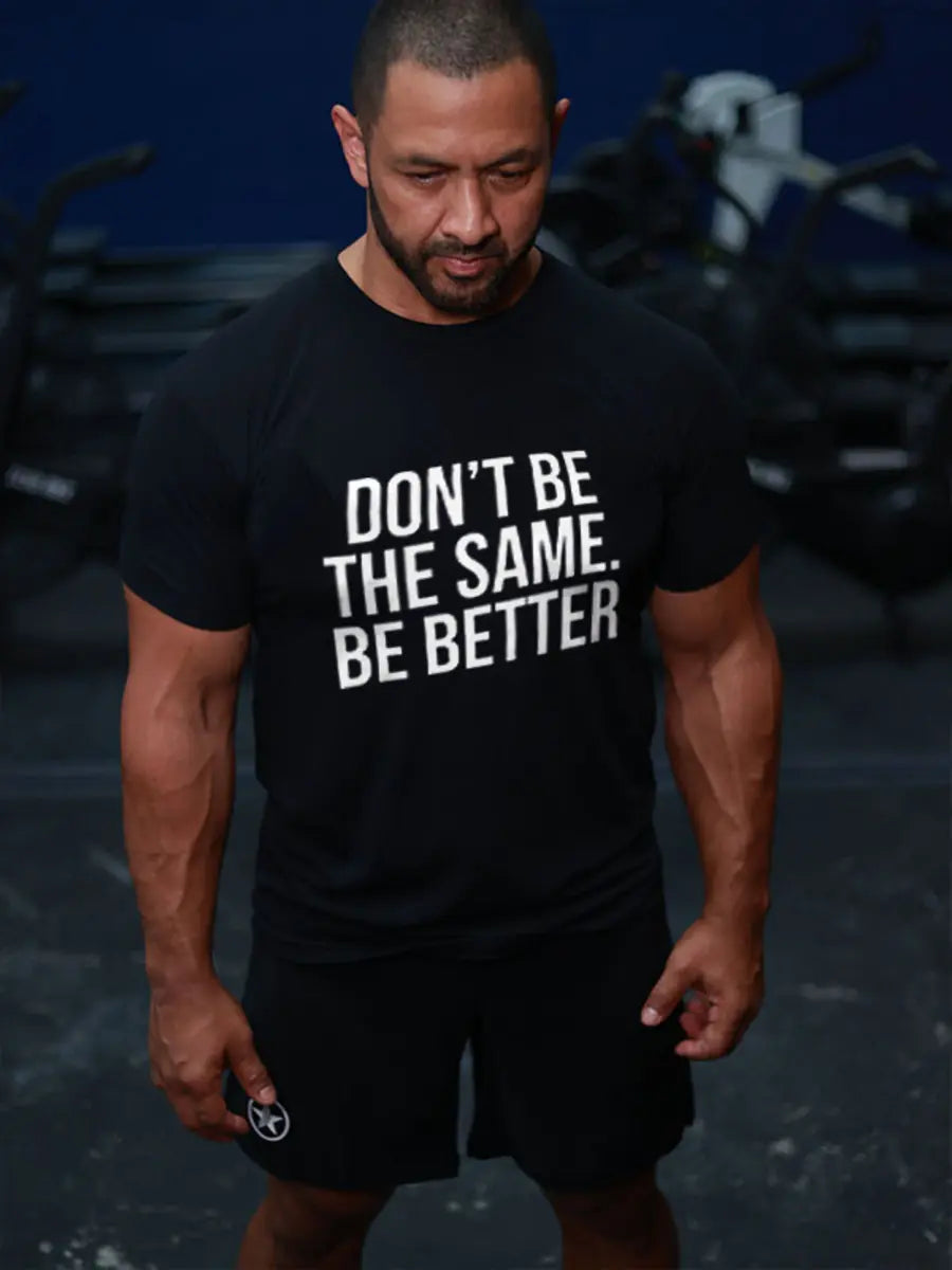 Don't Be The Same. Be Better Printed Men's T-shirt Image - 1