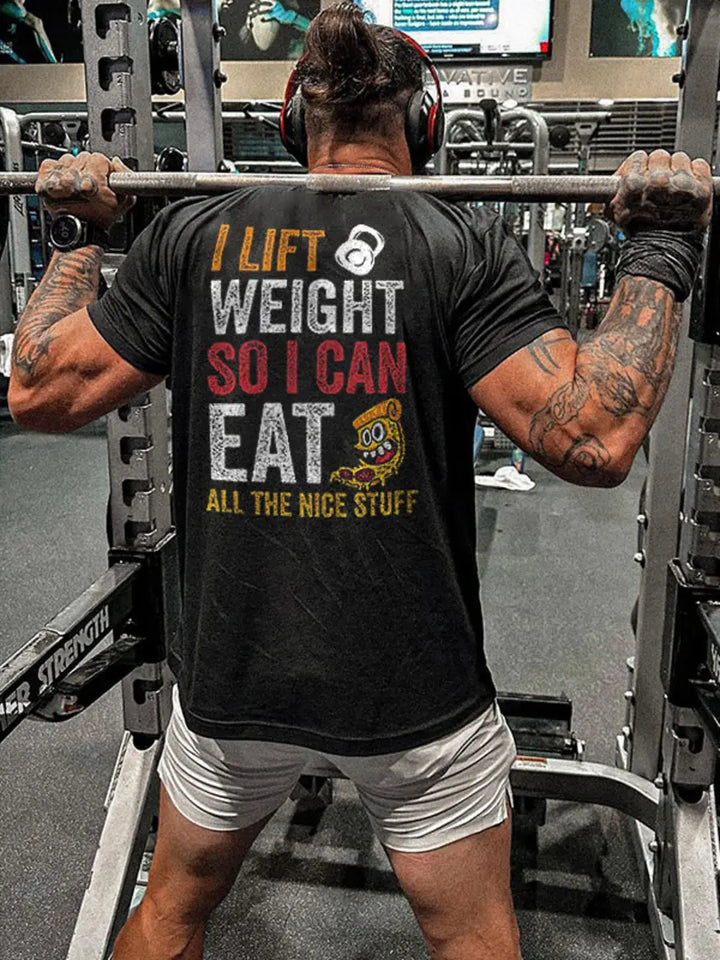 Lift Weight So I Can Eat All The Nice Stuff Printed Men's T-shirt Image - 1