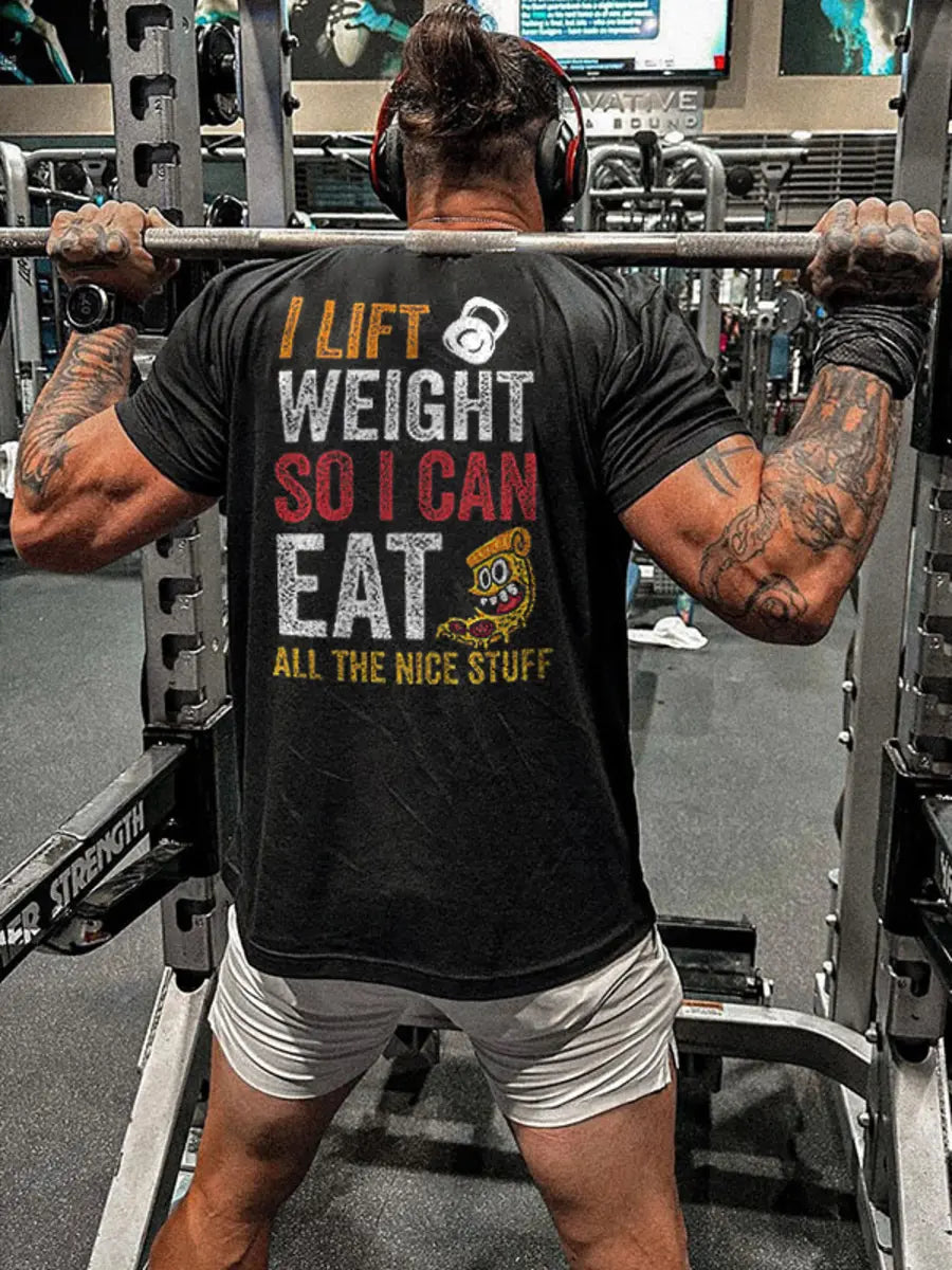 Lift Weight So I Can Eat All The Nice Stuff Printed Men's T-shirt Image - 1