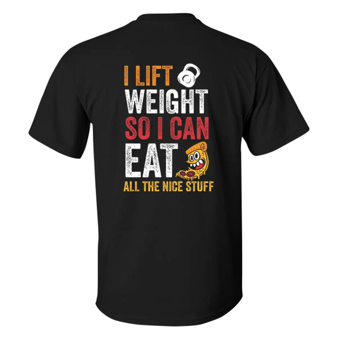Lift Weight So I Can Eat All The Nice Stuff Printed Men's T-shirt Image - 2