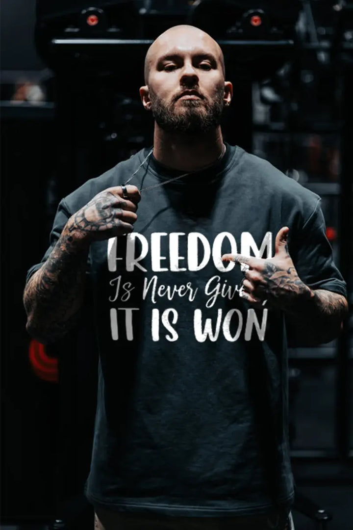 Freedom Is Never Given Printed Men's T-shirt