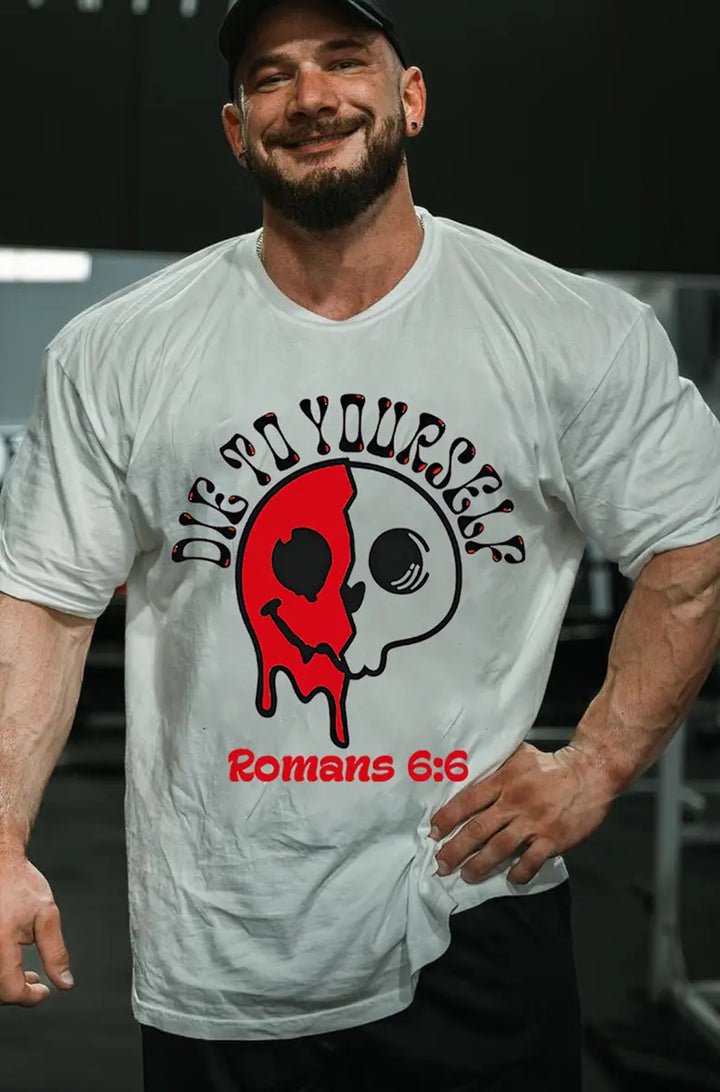 Die To Yourself Romans 6:6 Printed Men's T-shirt