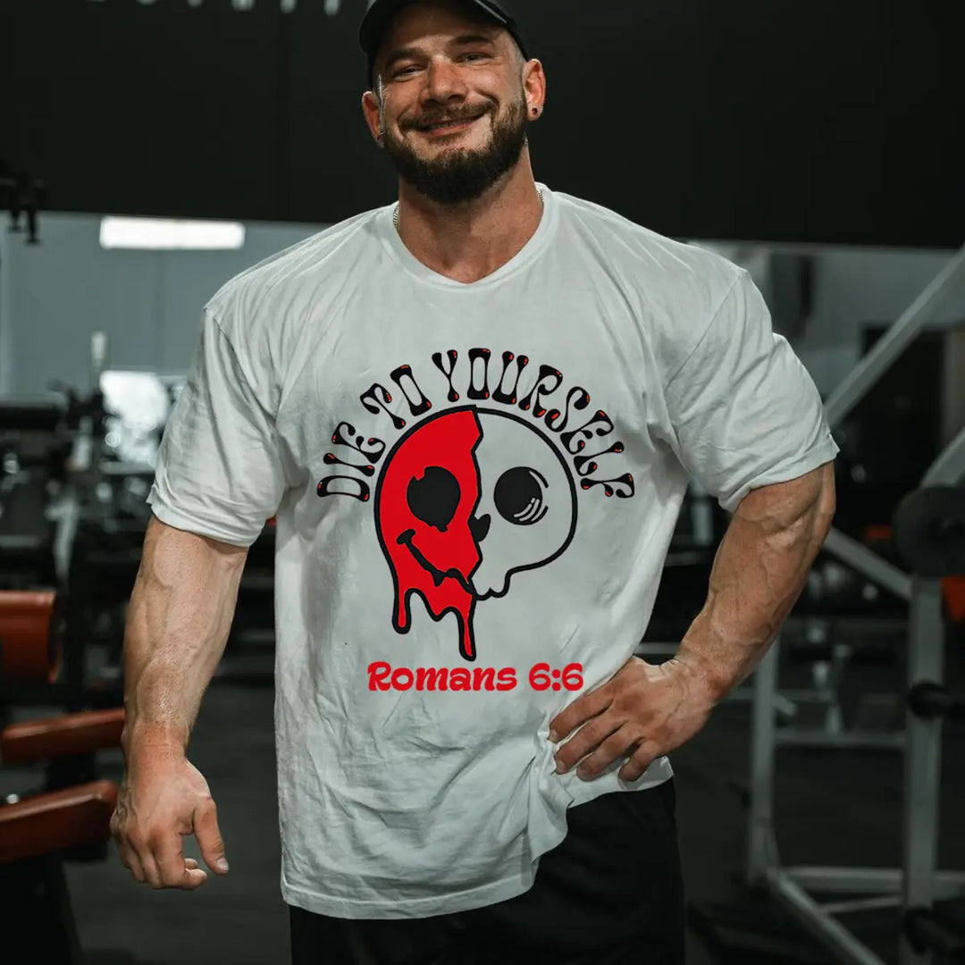 Die To Yourself Romans 6:6 Printed Men's T-shirt