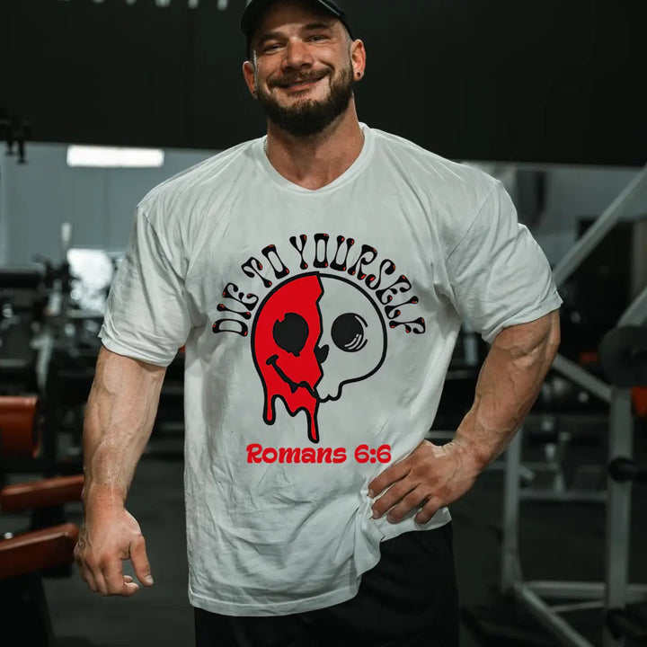 Die To Yourself Romans 6:6 Printed Men's T-shirt