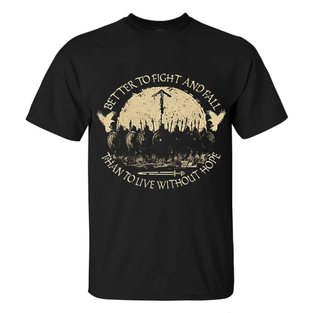 Viking Better To Fight And Fall Than To Live Without Hope Printed Men's T-shirt