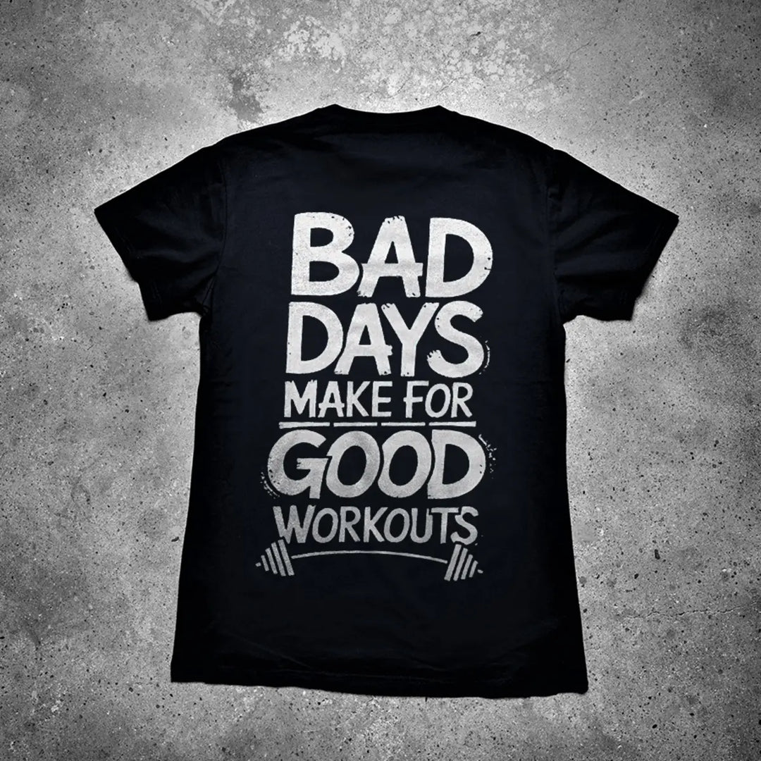 Bad Days Make For Good Workouts Printed Men's T-shirt