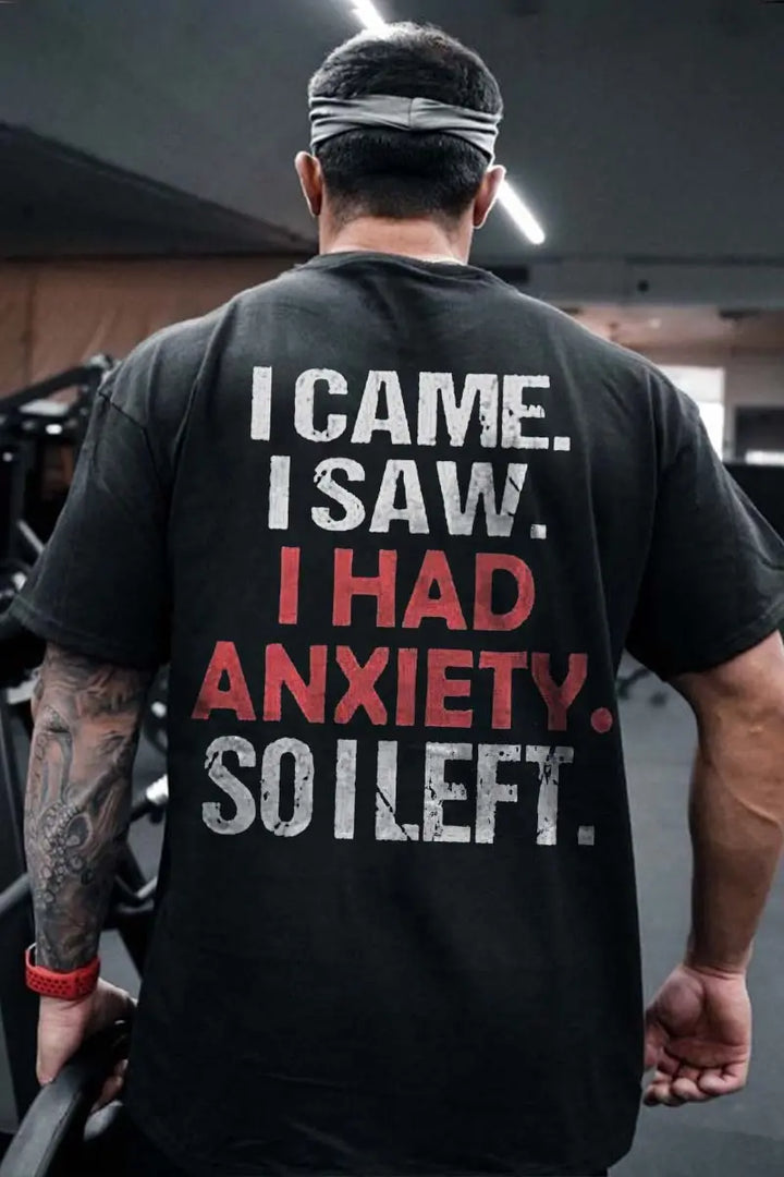 I Came I Saw I Had Anxiety So I Left Printed Men's T-shirt