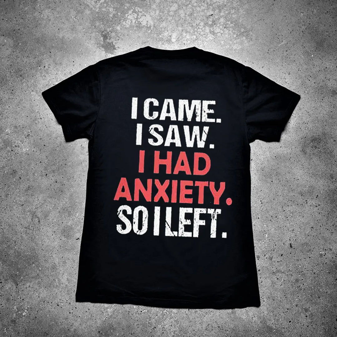 I Came I Saw I Had Anxiety So I Left Printed Men's T-shirt