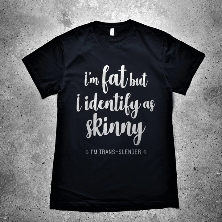 I'm Fat But Identify As Skinny Printed Men's T-shirt