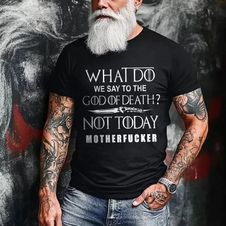 Viking What I Do We Say To The God Of Death Printed Men's T-shirt