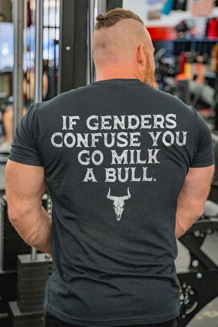If Genders Confuse You Go Milk A Bull Printed Men's T-shirt