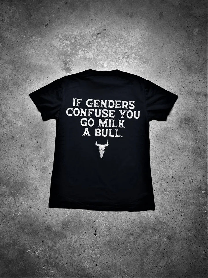 If Genders Confuse You Go Milk A Bull Printed Men's T-shirt