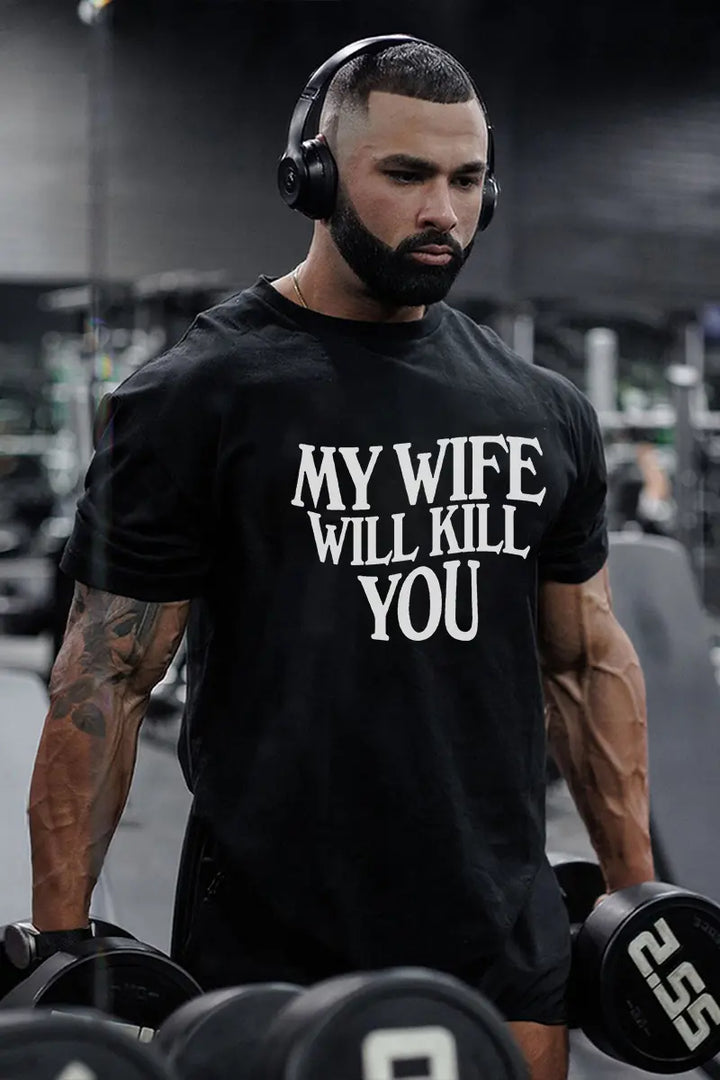 My Wife Will Kill You Printed Men's T-shirt