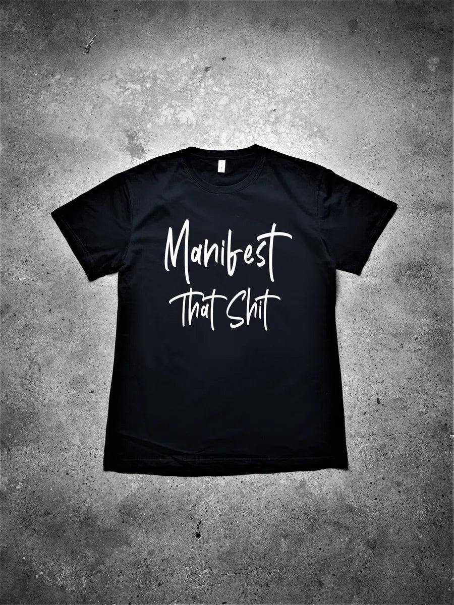 Manifest That Shit Printed Men's T-shirt