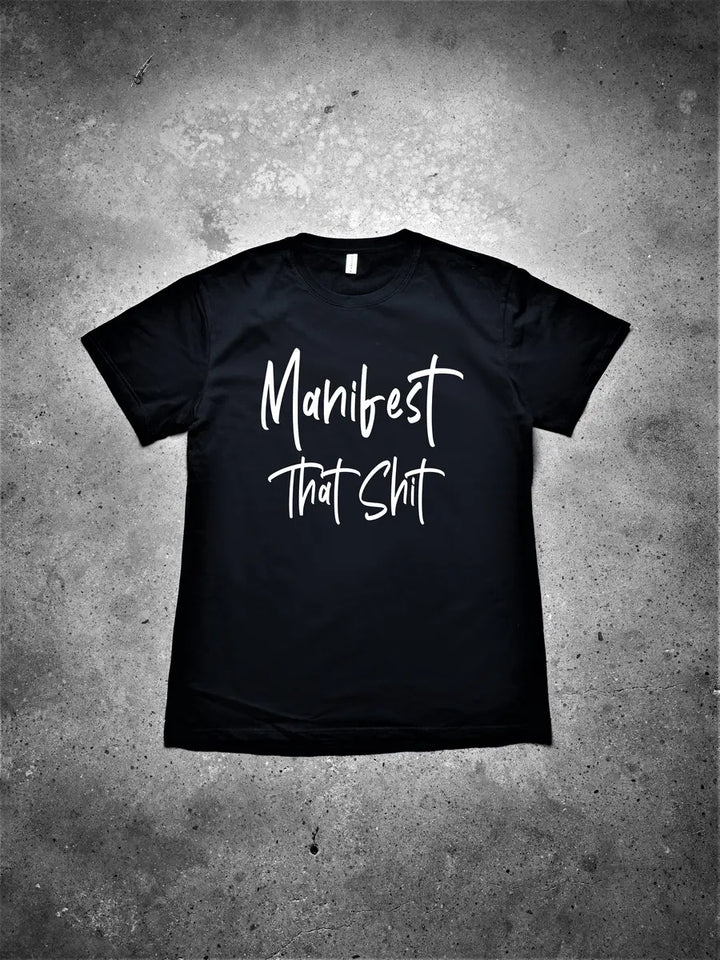 Manifest That Shit Printed Men's T-shirt