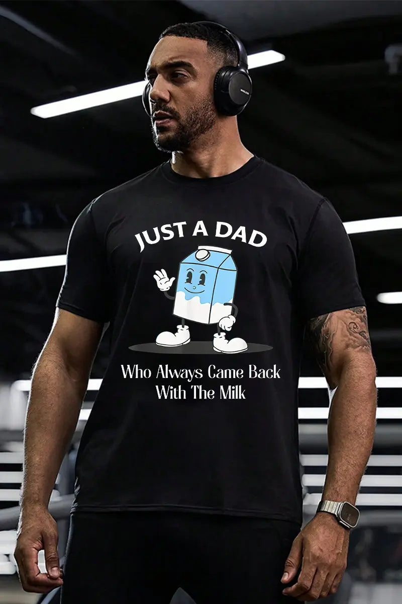 Just A Dad Who Always Came Back With The Milk Printed Men's T-shirt