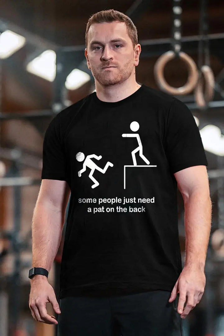 Some People Just Need A Pat On The Back Printed Men's T-shirt