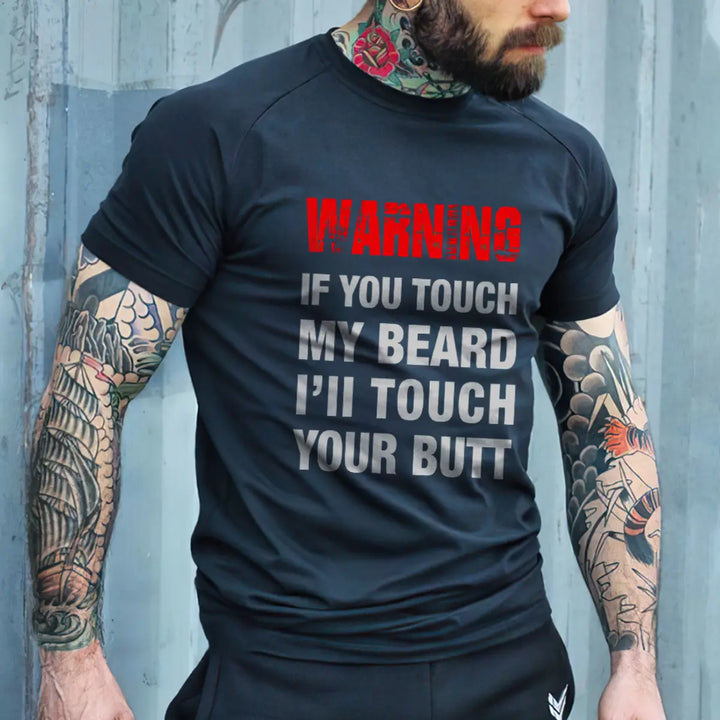 Viking Warning If You Touch My Beard I'll Touch Your Butt Printed Men's T-shirt