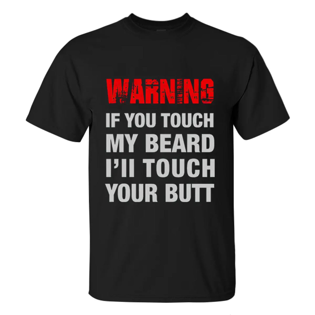 Viking Warning If You Touch My Beard I'll Touch Your Butt Printed Men's T-shirt