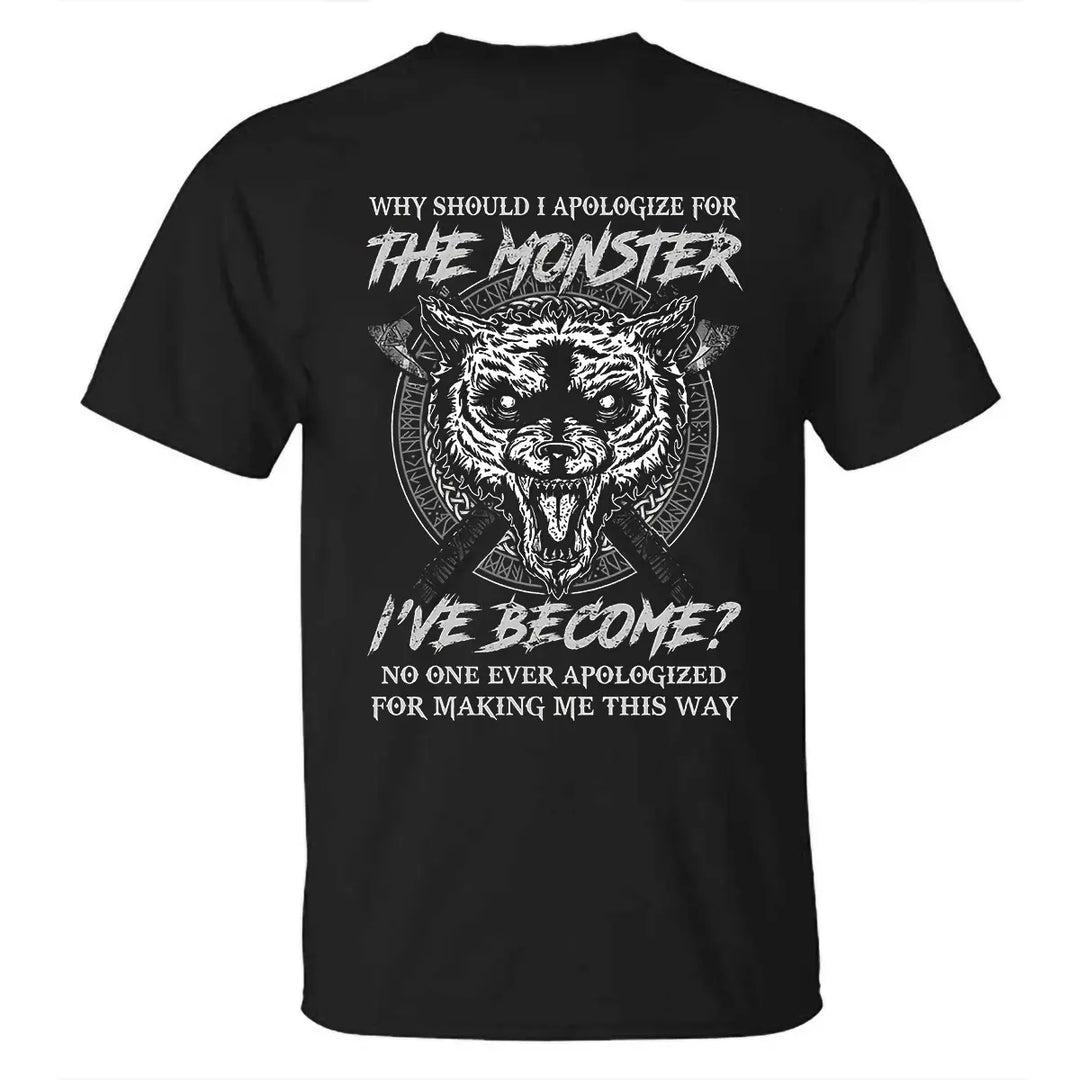 Viking Why Should I Apologize For The Monster Printed Men's T-shirt