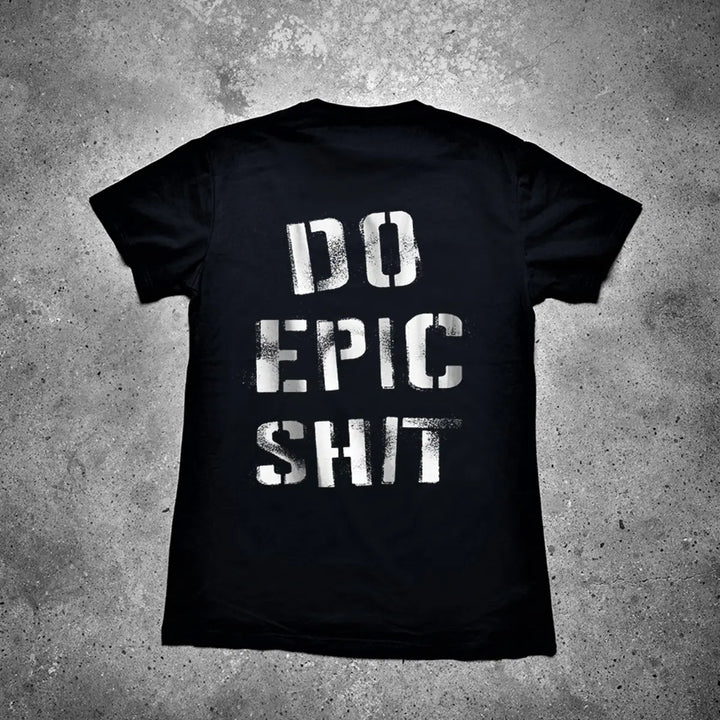 Do Epic Shit Printed Men's T-shirt