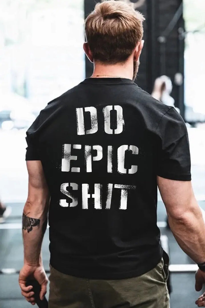 Do Epic Shit Printed Men's T-shirt