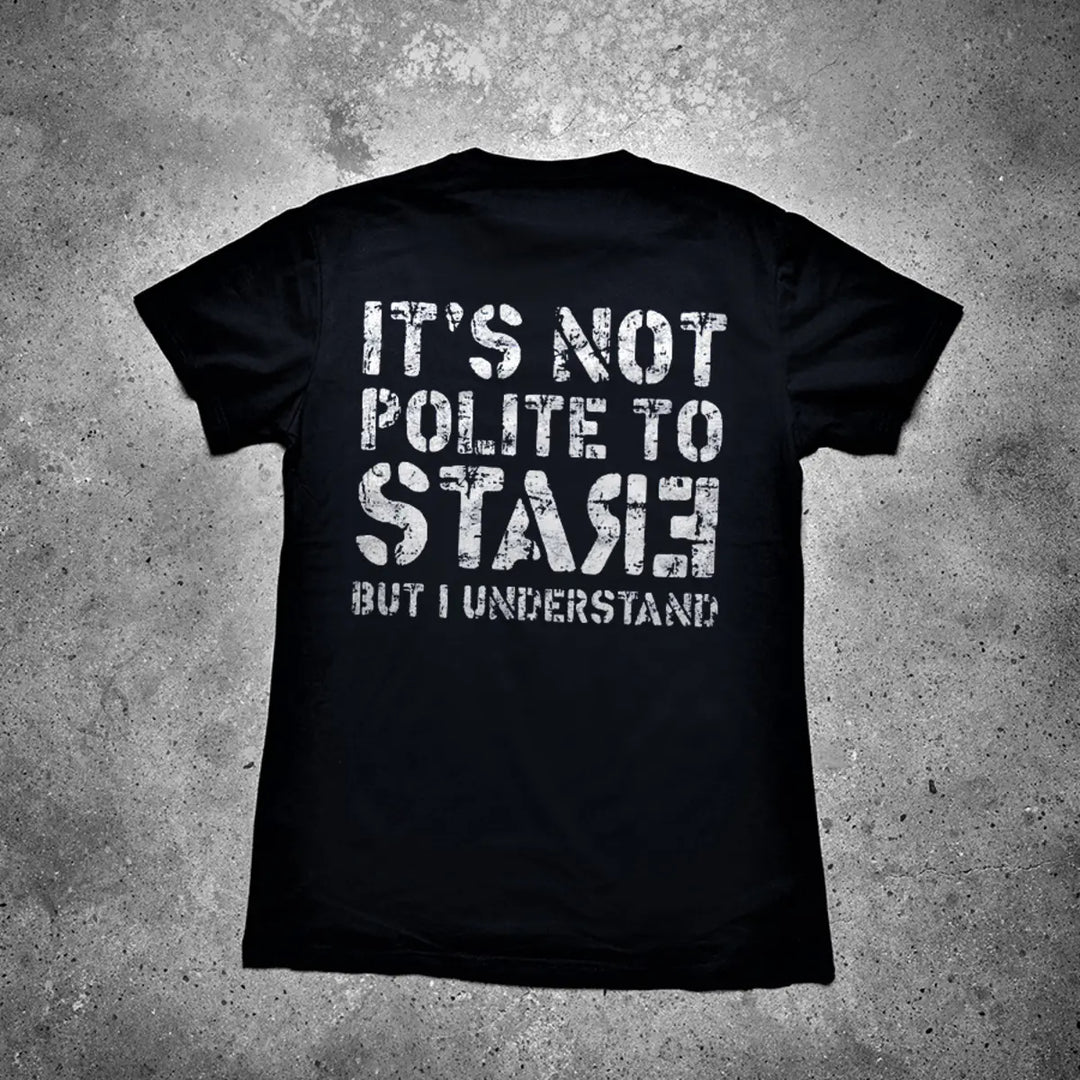 It's Not Polite To Stasie But I Understand Printed Men's T-shirt