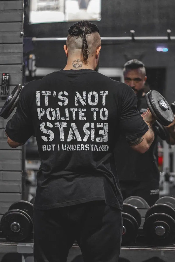 It's Not Polite To Stasie But I Understand Printed Men's T-shirt