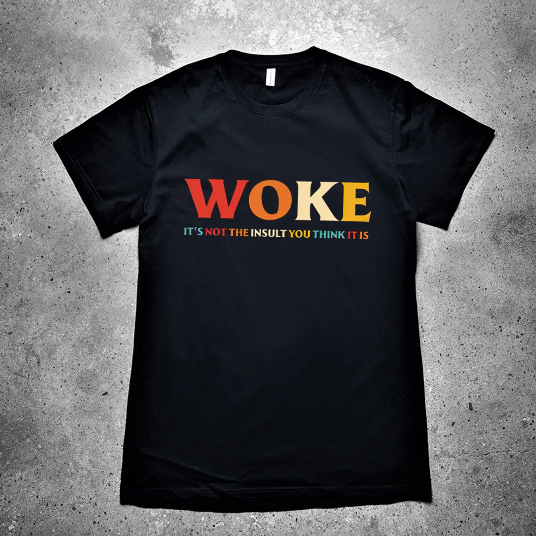 Woke It's Not The Insult You Think It Is Printed Men's T-shirt