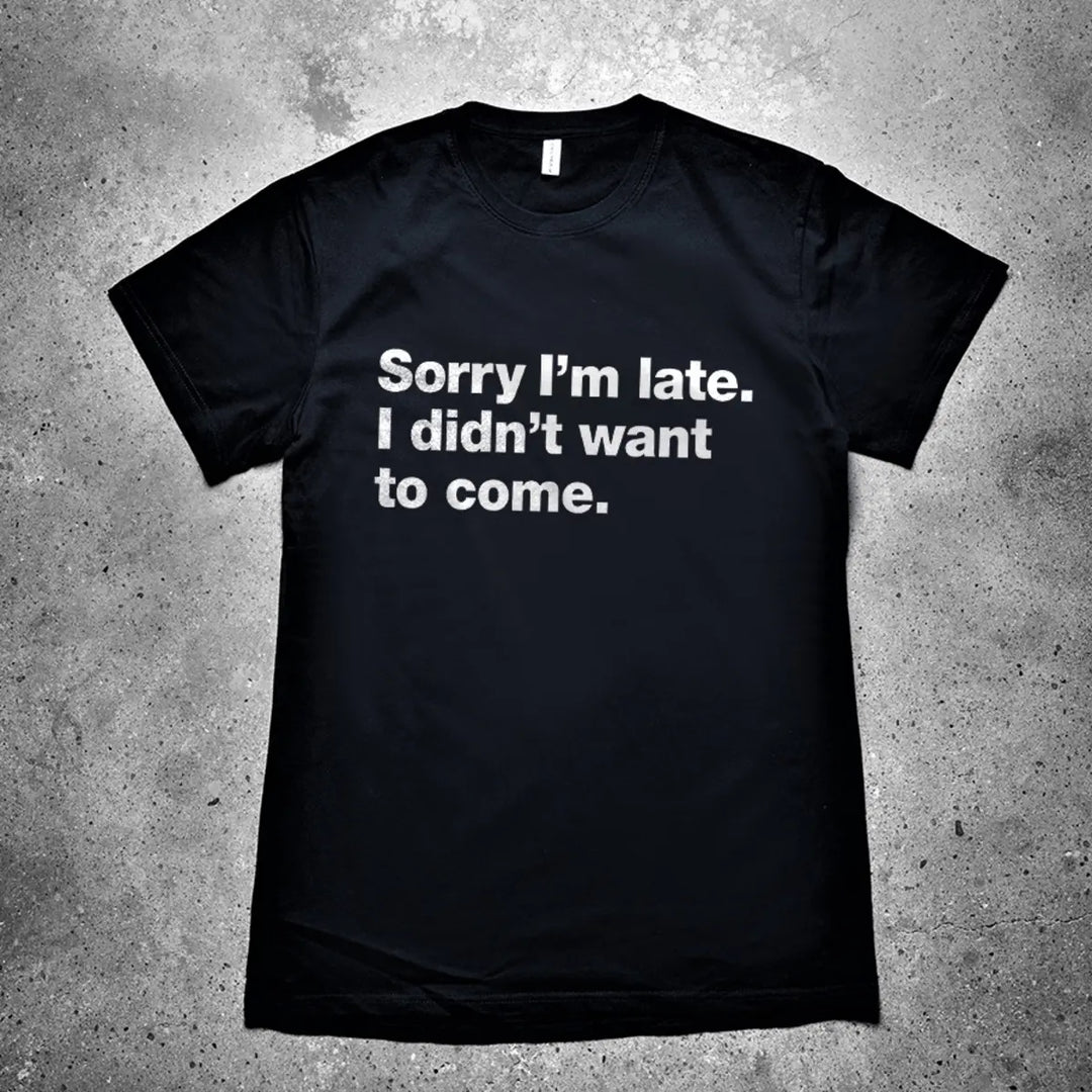 Sorry I'm Late Printed Men's T-shirt