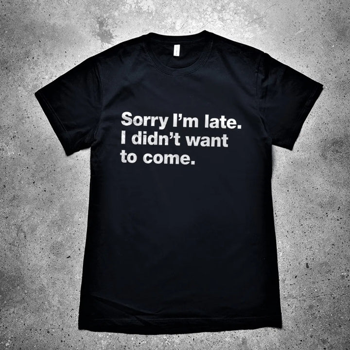 Sorry I'm Late Printed Men's T-shirt