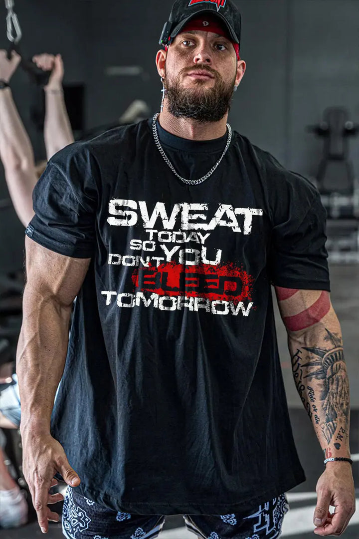 Sweat Today So You Don't Bleed Tomorrow Printed Men's T-shirt