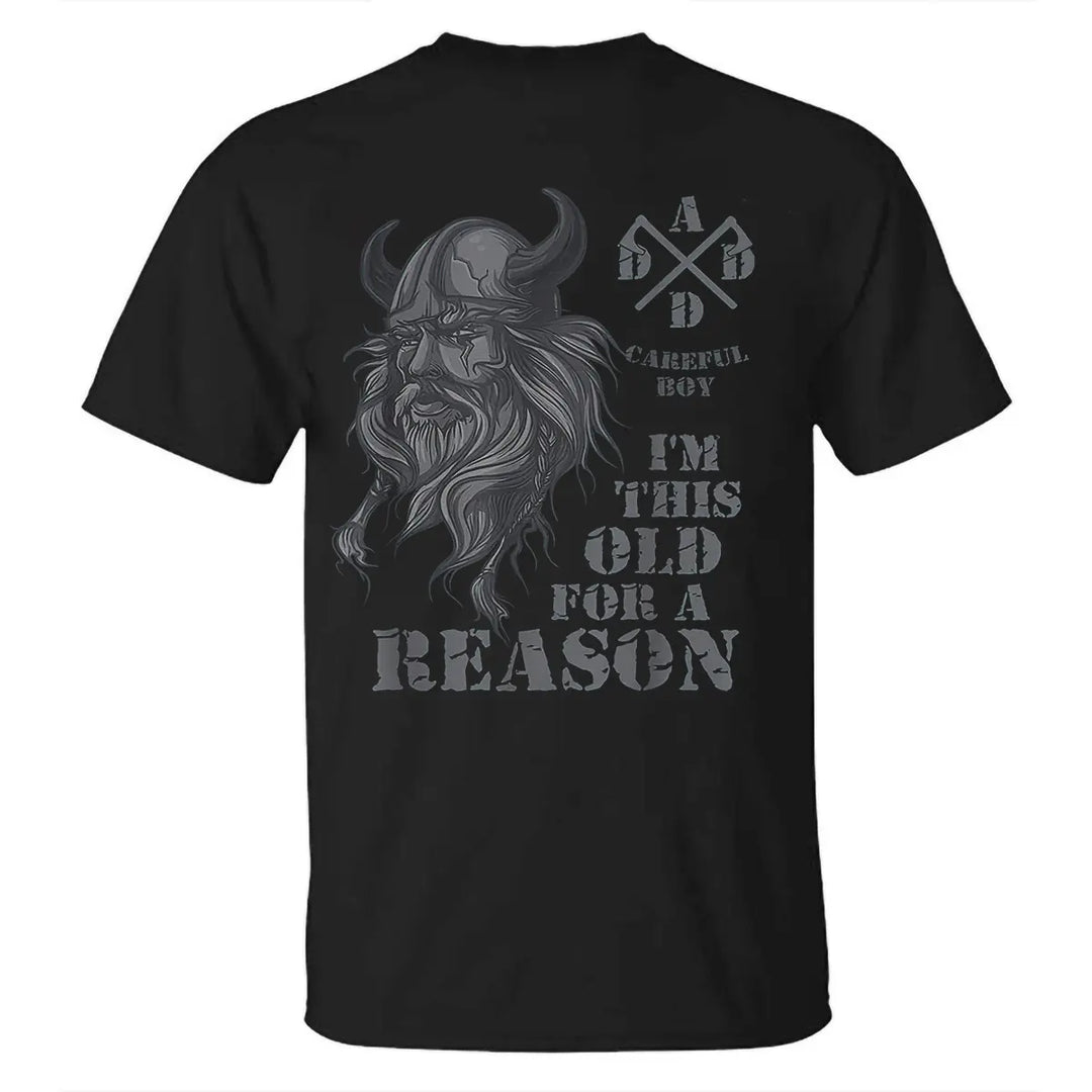 Viking I'm This Old For A Reason Printed Men's T-shirt