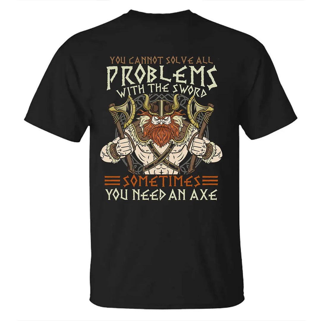 Viking You Cannot Solve All Problems With The Sword Printed Men's T-shirt