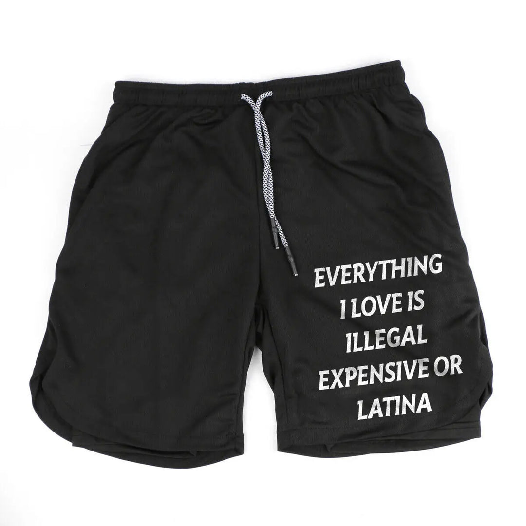 Everything I Love Is Illegal Expensive Or Latina Print Men's Shorts