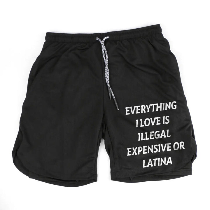 Everything I Love Is Illegal Expensive Or Latina Print Men's Shorts