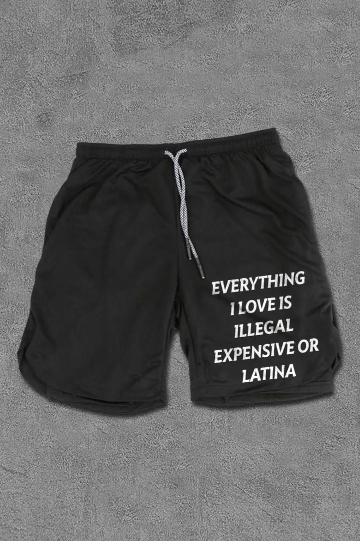Everything I Love Is Illegal Expensive Or Latina Print Men's Shorts
