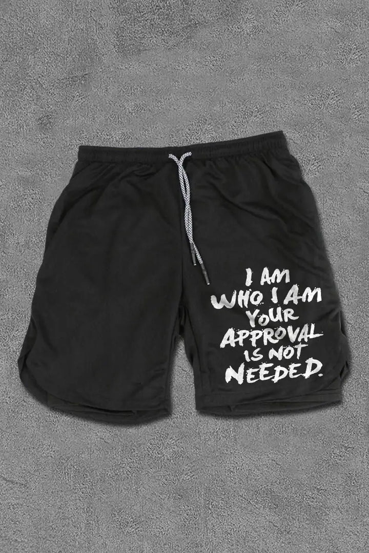 I Am Who I Am Your Approval Is Not Needed Print Men's Shorts