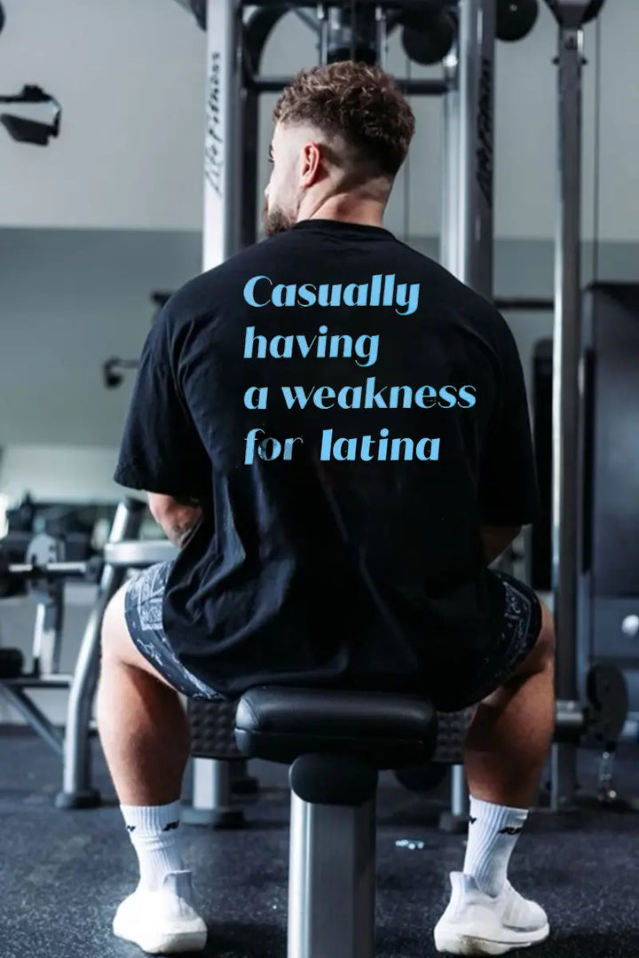 Casually Having A Weakness For Latina Printed Men's T-shirt