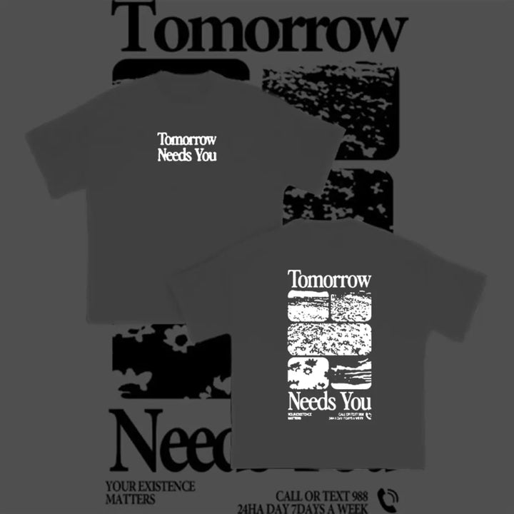 Tomorrow Needs You Printed Unisex T-shirt Image - 12