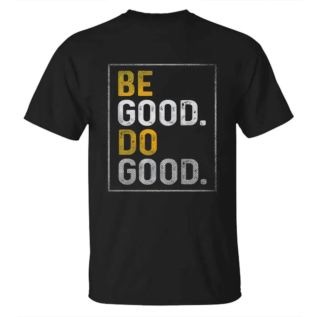 Be Good Do Good Printed Men's T-shirt