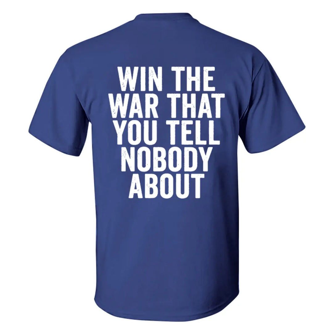 Win The War That You Tell Nobody About Printed Men's T-shirt Image - 12