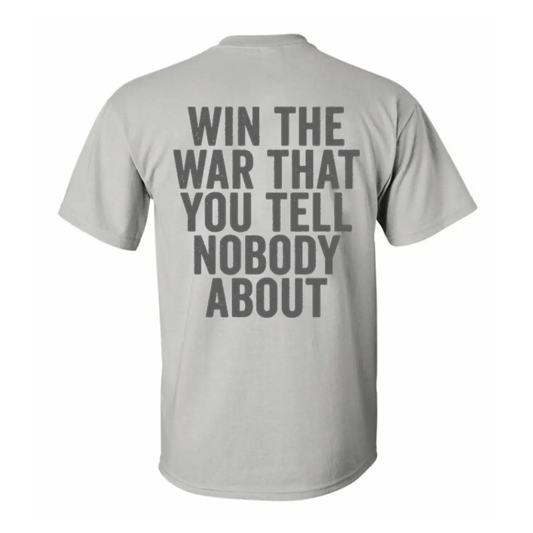 Win The War That You Tell Nobody About Printed Men's T-shirt Image - 13