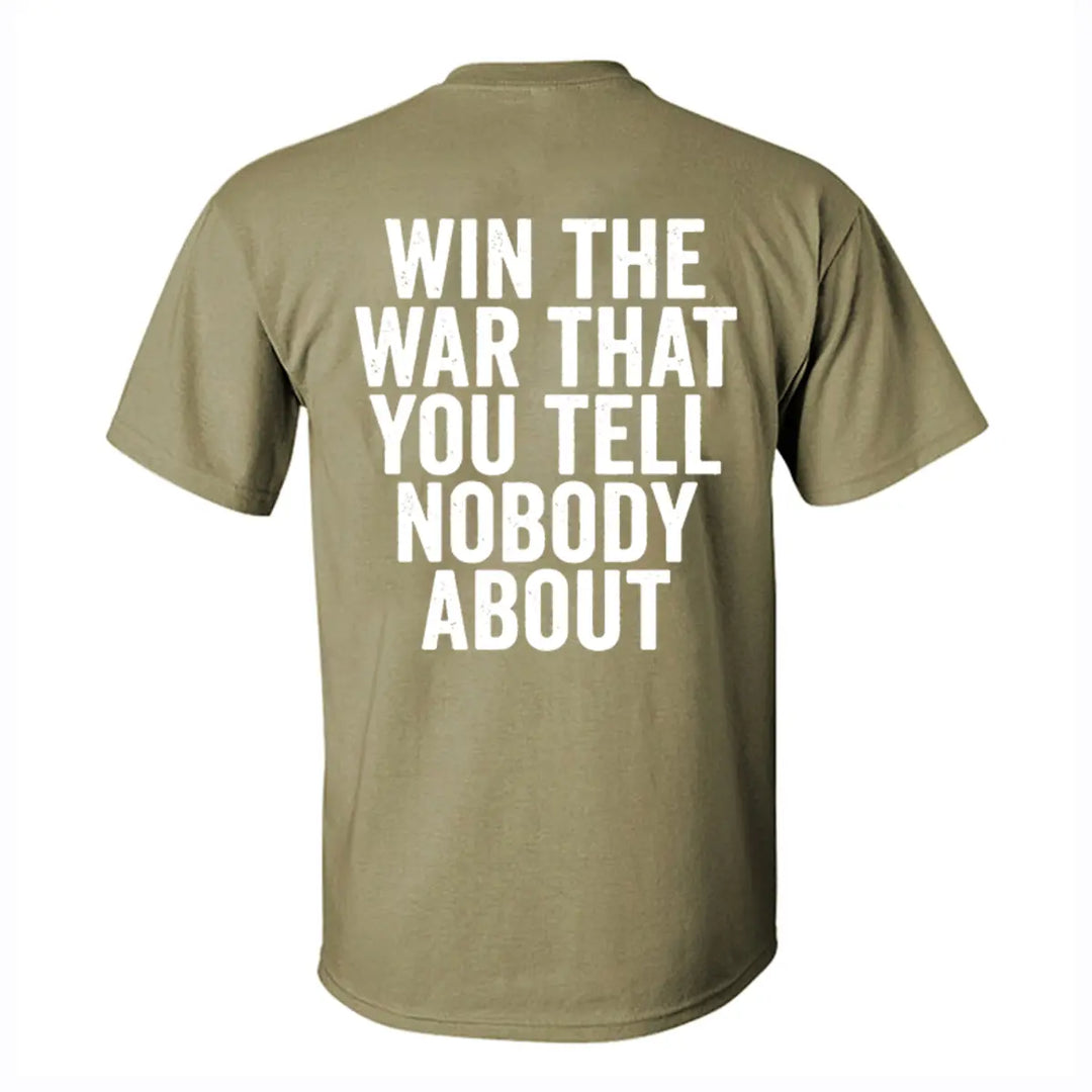 Win The War That You Tell Nobody About Printed Men's T-shirt Image - 14