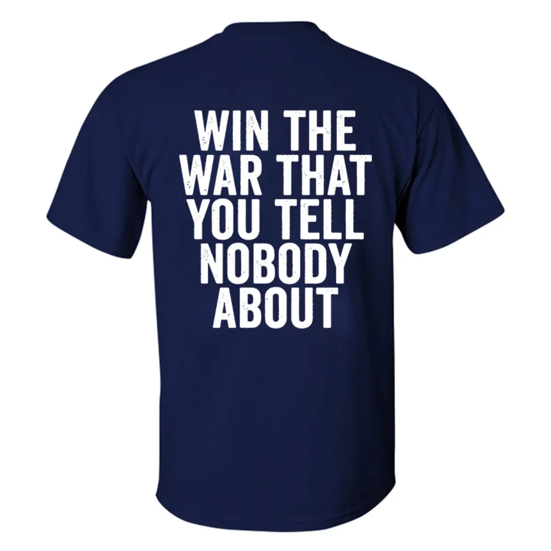 Win The War That You Tell Nobody About Printed Men's T-shirt Image - 15